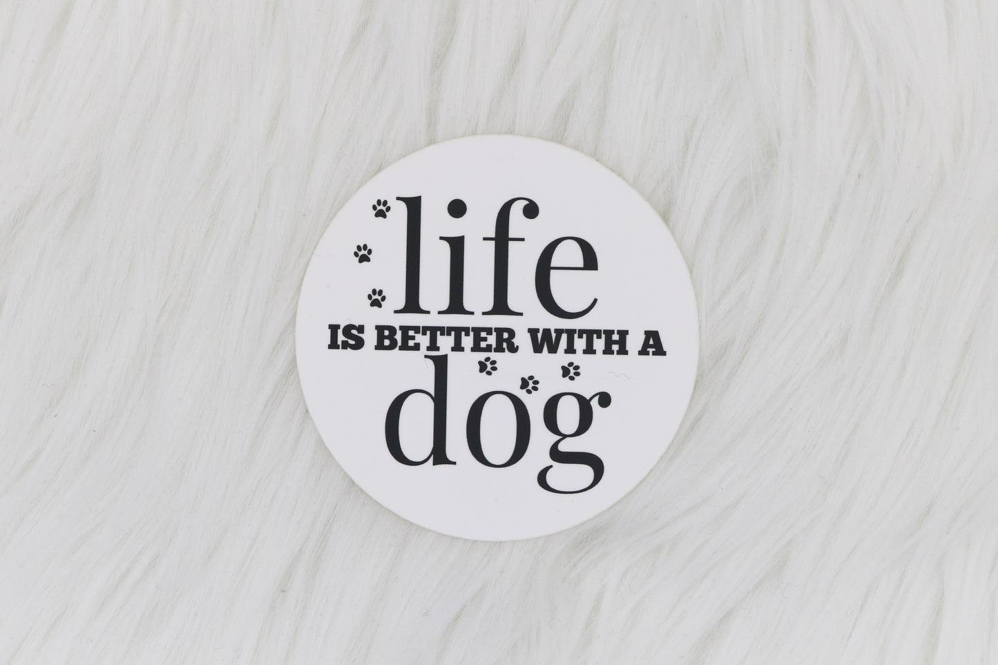 life is better with a dog sticker  | The Luminous Pets